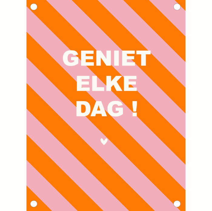Tuinposter Geniet elke dag